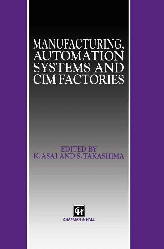 Manufacturing, Automation Systems and CIM Factories