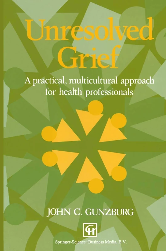 Unresolved Grief: A Practical, Multicultural Approach For Health Professionals - Image 1