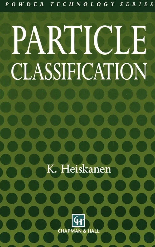 Particle Classification: 3 (Particle Technology Series, 3)