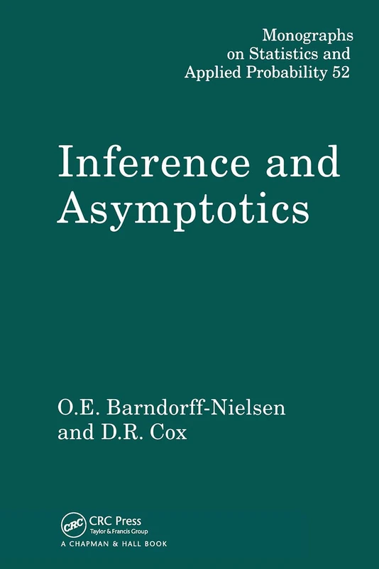 Inference and Asymptotics: 52 (Chapman & Hall/CRC Monographs on Statistics and Applied Probability)