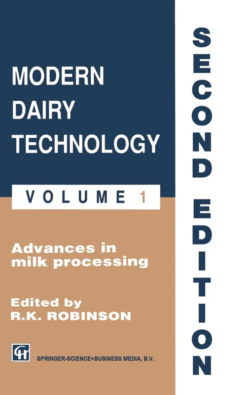 Advances in Milk Processing (v. 1): Modern Dairy Technology : Volume 1 Advances in Milk Processing