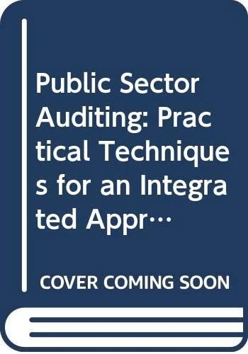 Public Sector Auditing: Practical Techniques for an Integrated Approach