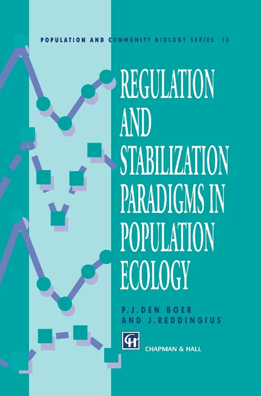 Regulation and Stabilization Paradigms in Population Ecology: 16 (Population and Community Biology Series, 16)