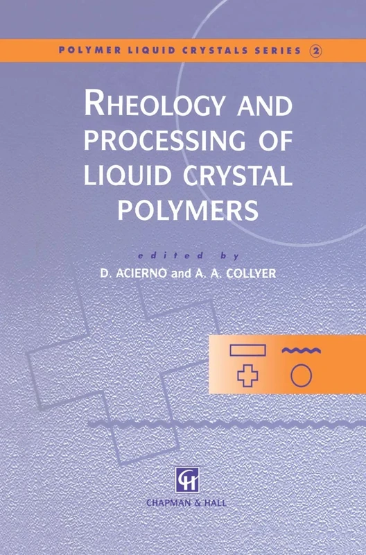 Rheology and Processing of Liquid Crystal Polymers: 2 (Polymer Liquid Crystals Series, 2)