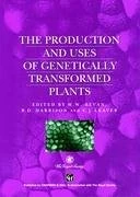Production and Uses of Genetically Transformed Plants