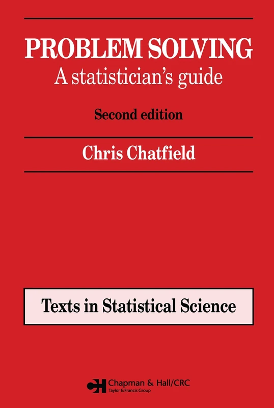 Problem Solving: A statistician's guide, Second edition: 30 (Chapman & Hall/CRC Texts in Statistical Science) - Image 1