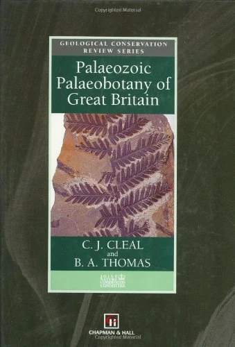 Palaeozoic Palaeobotany of Great Britain (Geological Conservation Review)