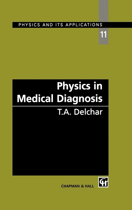 Physics in Medical Diagnosis (Physics & Its Applications S)