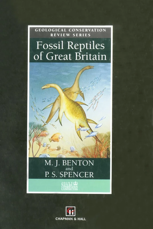 Fossil Reptiles of Great Britain: No. 10 (Geological Conservation Review Series (Closed))