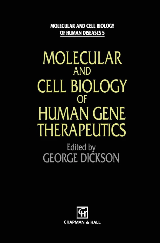 Molecular and Cell Biology of Human Gene Therapeutics: 20 (Molecular and Cell Biology of Human Diseases Series, 20)