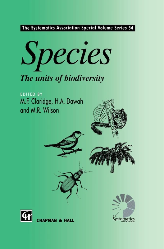 Species: The units of biodiversity: 54 (The Systematics Association Special Volume Series, 54)