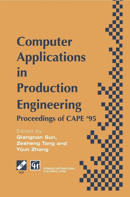 Computer Applications in Production Engineering (IFIP Advances in Information and Communication Technology)