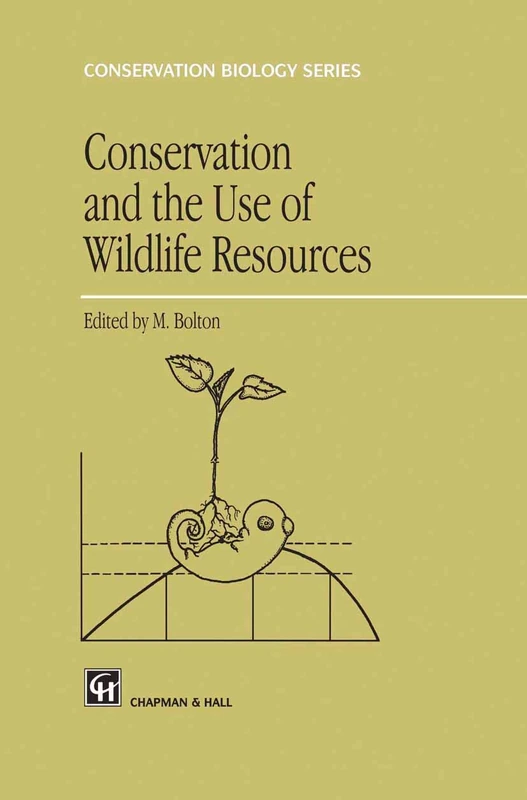 Conservation and the Use of Wildlife Resources: 8 (Conservation Biology, 8)