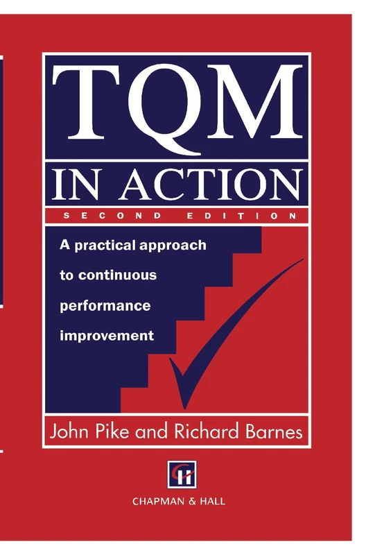 TQM in Action: A practical approach to continuous performance improvement