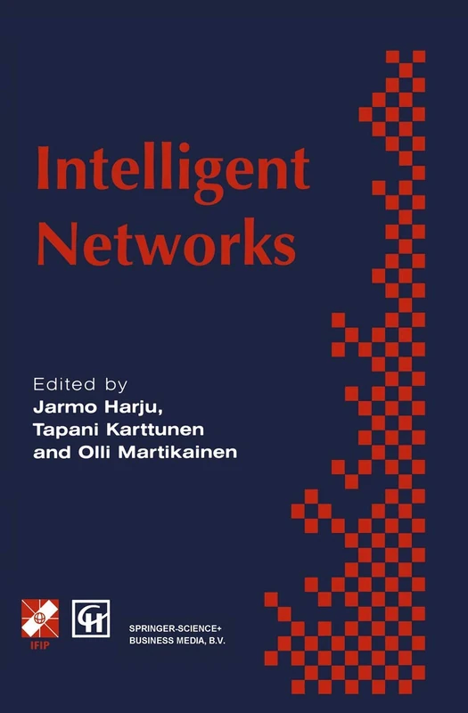 Intelligent Networks: Proceedings of the IFIP workshop on intelligent networks 1994 (IFIP Advances in Information and Communication Technology)