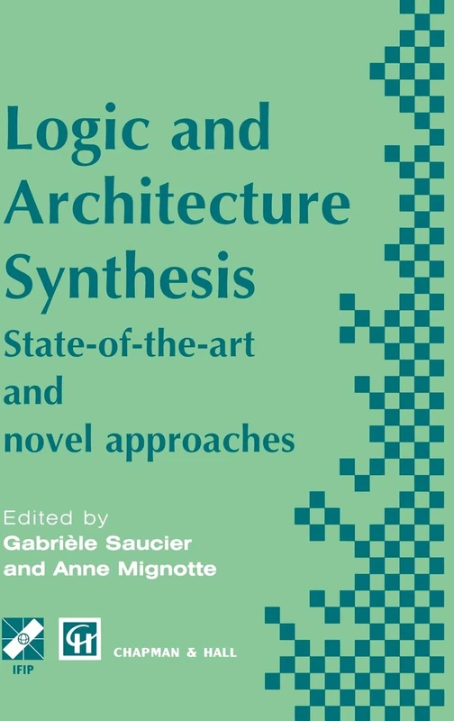 Logic and Architecture Synthesis (IFIP Advances in Information and Communication Technology)