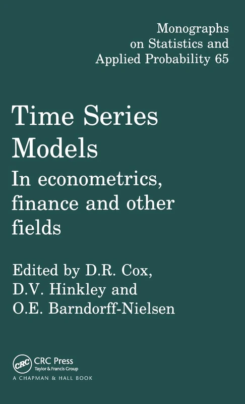 Time Series Models: In Econometrics, Finance And Other Fields (Chapman & Hall/Crc Monographs On Statistics & Applied Probability): 65