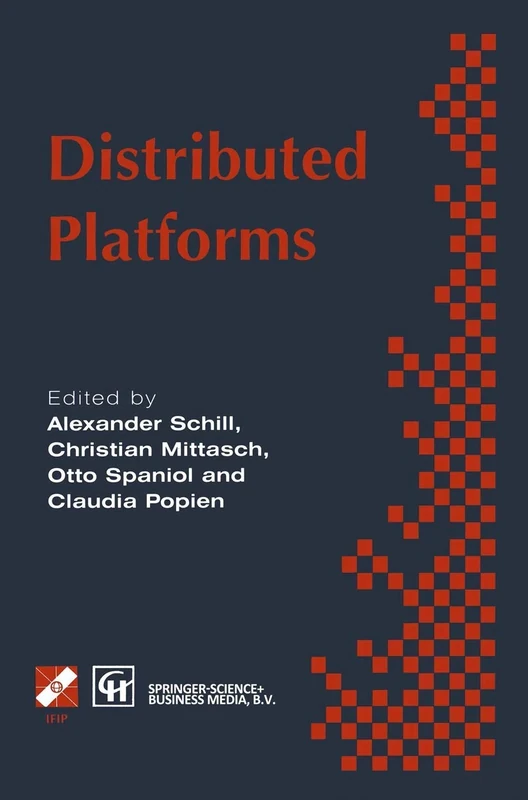 Distributed Platforms: Proceedings of the IFIP/IEEE International Conference on Distributed Platforms: Client/Server and Beyond: DCE, CORBA, ODP and ... in Information and Communication Technology)