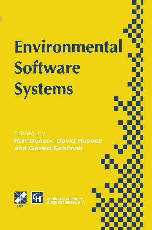 Environmental Software Systems: Proceedings of the International Symposium on Environmental Software Systems, 1995 (IFIP Advances in Information and Communication Technology)