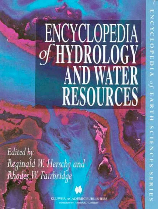Encyclopedia of Hydrology and Water Resources (Encyclopedia of Earth Sciences Series)