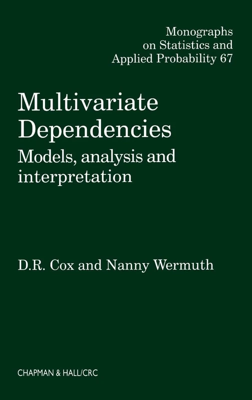 Multivariate Dependencies: Models, Analysis and Interpretation: 67 (Chapman & Hall/CRC Monographs on Statistics and Applied Probability)