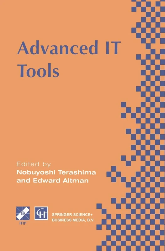 Advanced IT Tools: IFIP World Conference on IT Tools 2–6 September 1996, Canberra, Australia (IFIP Advances in Information and Communication Technology)