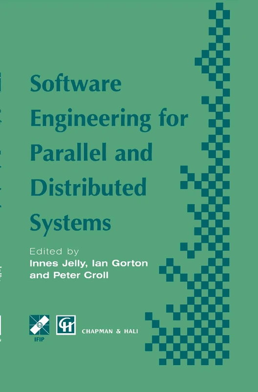 Software Engineering for Parallel and Distributed Systems (IFIP Advances in Information and Communication Technology)