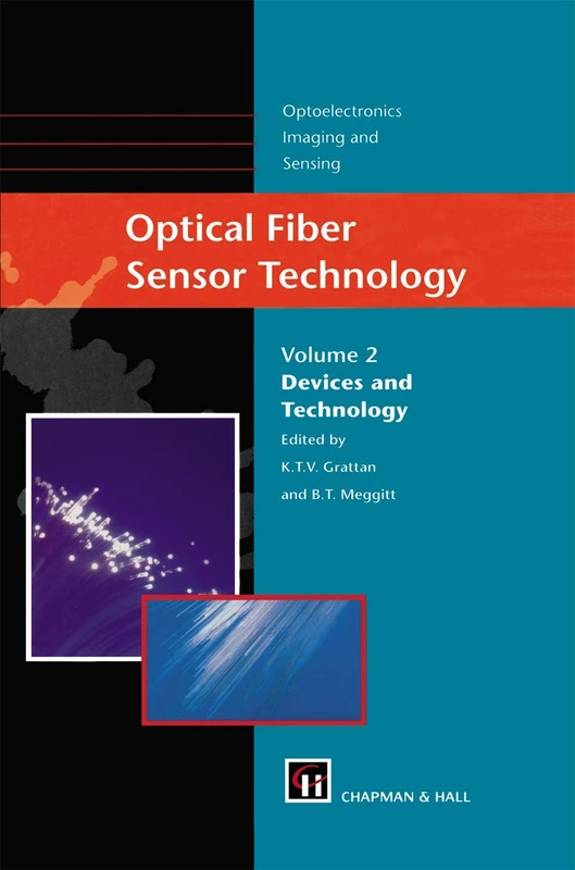 Optical Fiber Sensor Technology: Devices and Technology: 2 (Optoelectronics, Imaging and Sensing, 2)