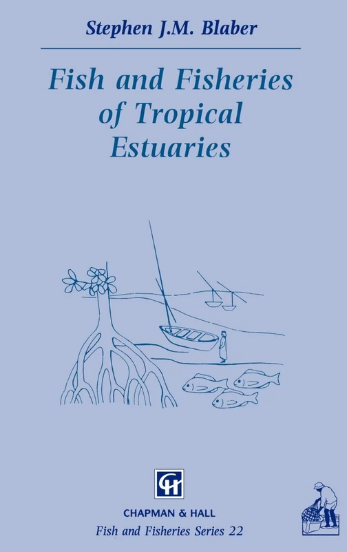 Fish and Fisheries in Tropical Estuaries: 22 (Fish & Fisheries Series, 22)