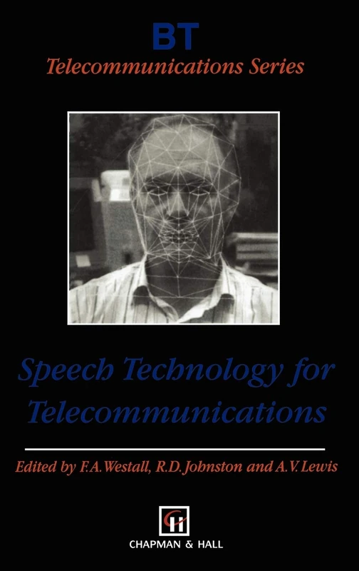 Speech Technology for Telecommunications: 11 (BT Telecommunications Series, 11)