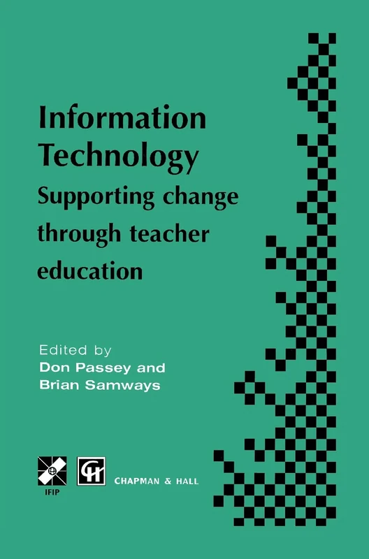 Information Technology: Supporting change through teacher education (IFIP Advances in Information and Communication Technology)