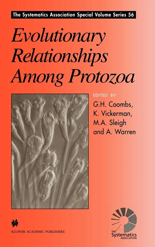 Evolutionary Relationships Among Protozoa: 56 (The Systematics Association Special Volume Series, 56)