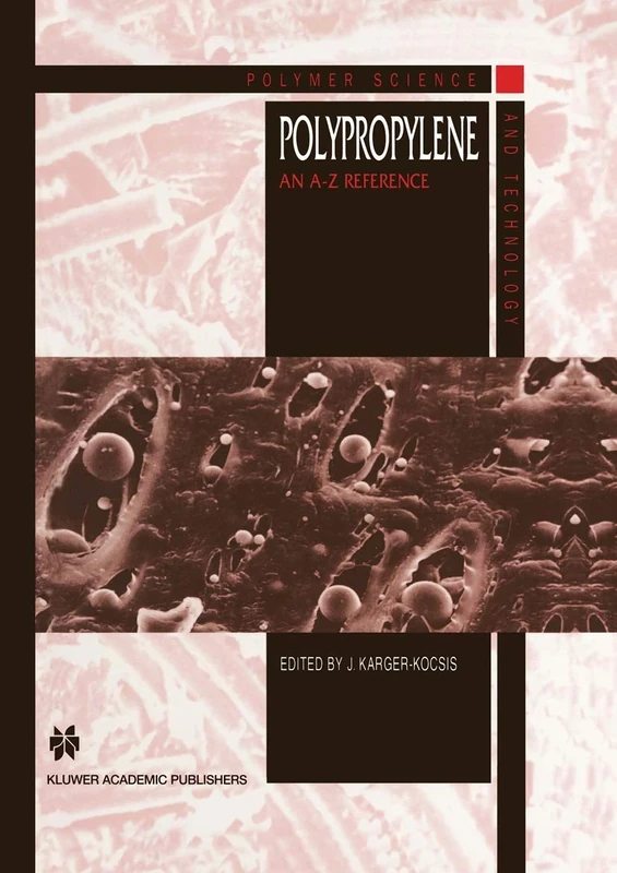Polypropylene: An A-Z reference: 2 (Polymer Science and Technology Series, 2)