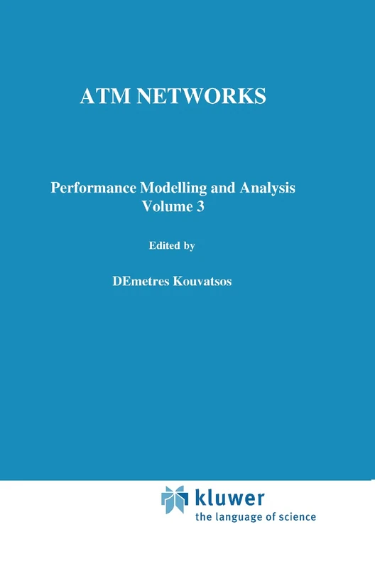 ATM Networks: Performance Modelling and Evaluation: 3 (IFIP Advances in Information and Communication Technology)