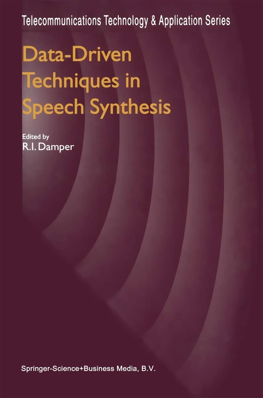 Data-Driven Techniques in Speech Synthesis (Telecommunications Technology & Applications Series)