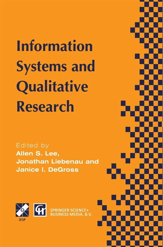 Information Systems and Qualitative Research: Proceedings of the IFIP TC8 WG 8.2 International Conference on Information Systems and Qualitative ... in Information and Communication Technology)