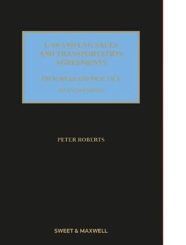 Gas and LNG Sales and Transportation Agreements: Principles and Practice - Image 1