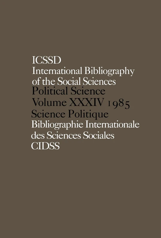 IBSS: Political Science: 1985 Volume 34: 034 (International Bibliography of Political Science / Bibliographie Internationale De Science Politique)