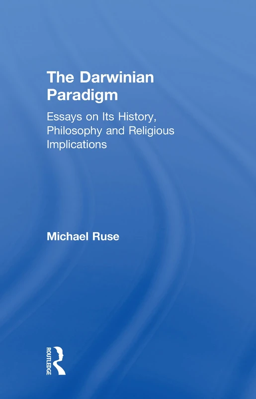 The Darwinian Paradigm: Essays on Its History, Philosophy And Religious Implications