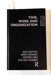 Time, Work and Organization (Management & New Information Technology Series)