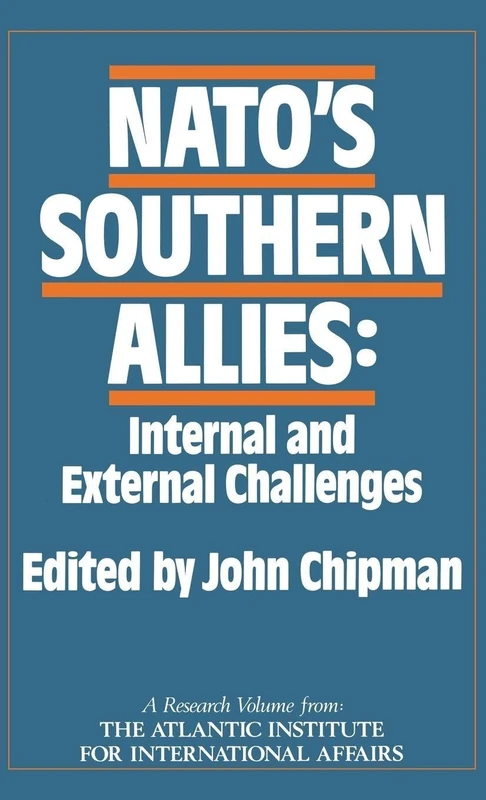NATO's Southern Allies: Internal and External Challenges (Routledge/Soas Contemporary Politics and Culture in the Midd)