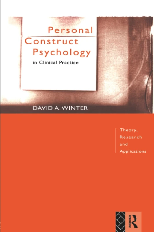 Personal Construct Psychology in Clinical Practice: Theory, Research and Applications