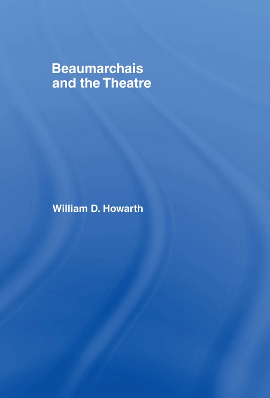 Routledge Beaumarchais and the Theatre - William D Howarth - Image 1