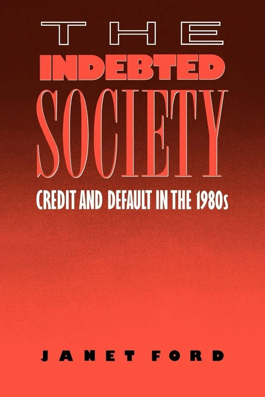 The Indebted Society: Credit and Default in the 1980s
