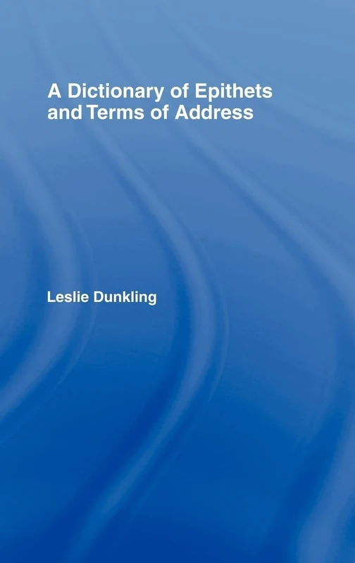A Dictionary of Epithets and Terms of Address