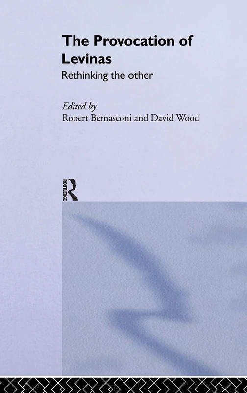 Routledge - The Provocation of Levinas: Rethinking the Other