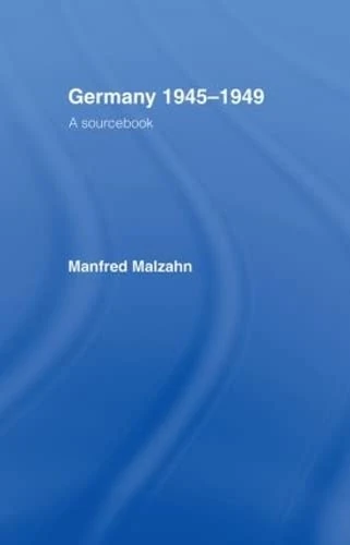 Germany 1945-1949: A Sourcebook