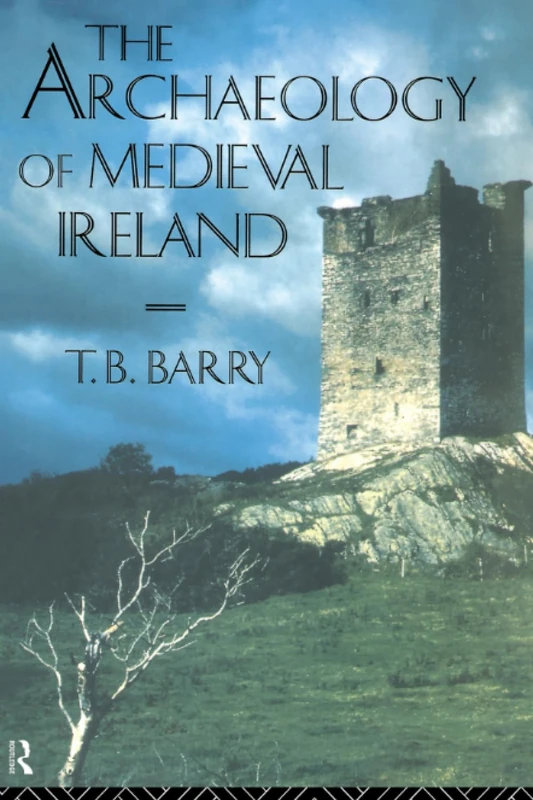 The Archaeology of Medieval Ireland (University Paperbacks)