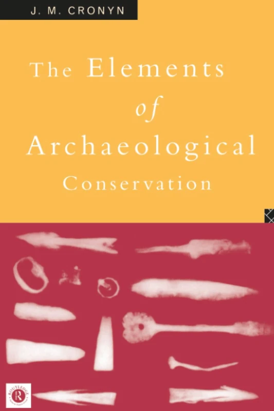 Routledge Elements of Archaeological Conservation Book