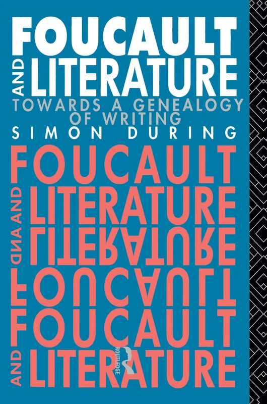 Foucault and Literature: Towards a Genealogy of Writing (New Accents Series)